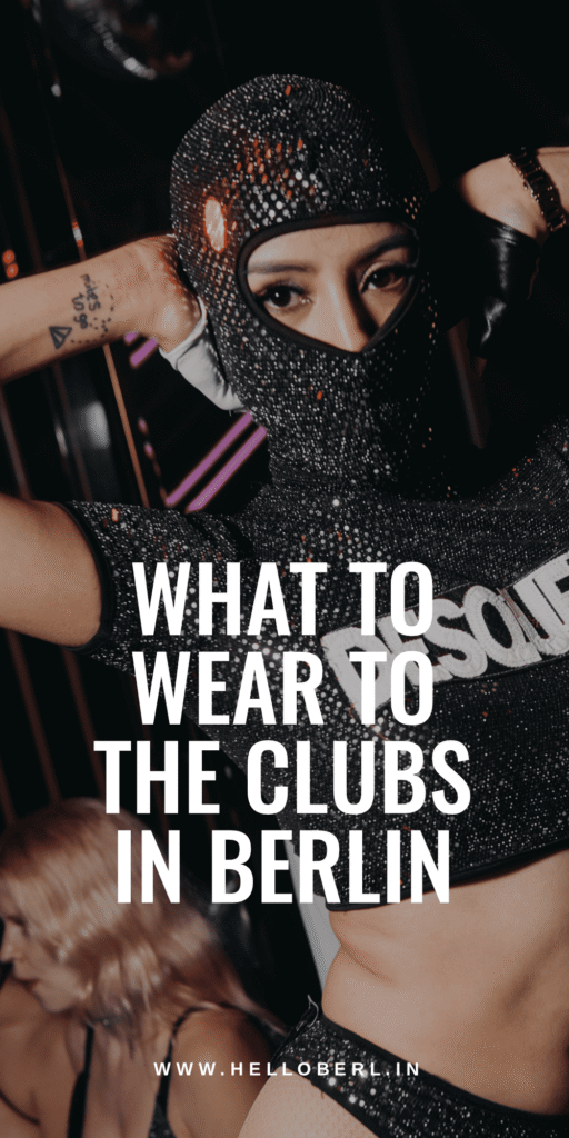 What To Wear To The Clubs in Berlin